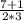 \frac{7+1}{2*3}