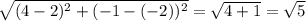 \sqrt{(4-2)^{2}+(-1-(-2))^{2} } = \sqrt{4+1} = \sqrt{5}