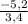 \frac{-5,2}{3,4}