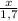 \frac{x}{1,7}