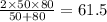 \frac{2 \times 50 \times 80}{50 + 80} = 61.5