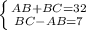 \left \{ {{AB+BC=32} \atop {BC-AB=7}} \right.