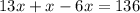 13x + x - 6x = 136