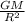 \frac{GM}{R^{2} }