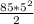 \frac{85*5^2}{2}