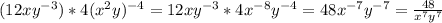 (12xy^{-3})*4(x^2y)^{-4} = 12xy^{-3} *4x^{-8}y^{-4} =48x^{-7}y^{-7} = \frac{48}{x^7y^7}