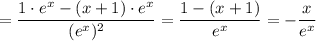 =\dfrac{1\cdot e^x-(x+1)\cdot e^x} {(e^x)^2}=\dfrac{1-(x+1)} {e^x}=-\dfrac{x} {e^x}