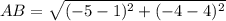 AB=\sqrt{(-5-1)^{2}+(-4-4)^{2} }