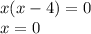 x(x-4)=0\\x=0