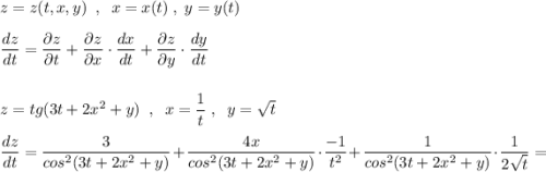 z=z(t,x,y)\; \; ,\; \; x=x(t)\; ,\; y=y(t)\\\\\dfrac{dz}{dt}=\dfrac{\partial z}{\partial t}+\dfrac{\partial z}{\partial x}\cdot \dfrac{dx}{dt}+\dfrac{\partial z}{\partial y}\cdot \dfrac{dy}{dt}\\\\\\z=tg(3t+2x^2+y)\; \; ,\; \; x=\dfrac{1}{t}\; ,\; \; y=\sqrt{t}\\\\\dfrac{dz}{dt}=\dfrac{3}{cos^2(3t+2x^2+y)}+\dfrac{4x}{cos^2(3t+2x^2+y)}\cdot \dfrac{-1}{t^2}+\dfrac{1}{cos^2(3t+2x^2+y)}\cdot \dfrac{1}{2\sqrt{t}}=