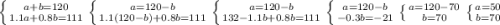 \left \{ {{a+b=120} \atop {1.1a+0.8b=111}} \right. \left \{ {{a=120-b} \atop {1.1(120-b)+0.8b=111}} \right. \left \{ {{a=120-b} \atop {132-1.1b+0.8b=111}} \right. \left \{ {{a=120-b} \atop {-0.3b=-21}} \right. \left \{ {{a=120-70} \atop {b=70}} \right. \left \{ {{a=50} \atop {b=70}} \right.