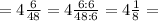 =4\frac{6}{48} =4\frac{6:6}{48:6} =4\frac{1}{8} =