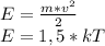 E=\frac{m*v^{2} }{2}\\E=1,5*kT