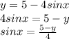 y=5-4sinx\\4sinx=5-y\\sinx=\frac{5-y}{4}