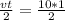 \frac{vt}{2} = \frac{10*1}{2}