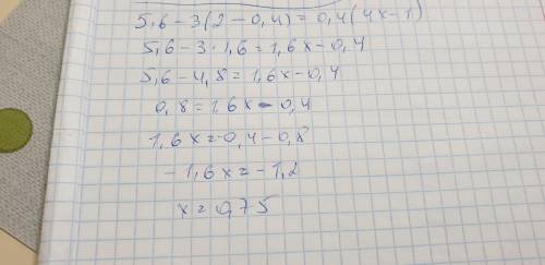 5,6-3(2-0,4)=0,4(4x-1) решите поэтапно ​