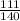 \frac{111}{140}