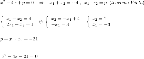 x^2-4x+p=0\; \ \; \Rightarrow \; \; \; x_1+x_2=+4\; ,\; \; x_1\cdot x_2=p\; \; (teorema\; Vieta)\\\\\\\left\{\begin{array}{l}x_1+x_2=4\\2x_1+x_2=1\end{array}\right\; \ominus \; \left\{\begin{array}{l}x_2=-x_1+4\\-x_1=3\end{array}\right\; \; \left\{\begin{array}{l}x_2=7\\x_1=-3\end{array}\right\\\\\\p=x_1\cdot x_2=-21\\\\\\\underline {\; x^2-4x-21=0\; }