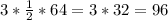 3 * \frac{1}{2}*64=3*32=96