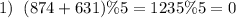 1)\hspace{0.2cm}(874+631)\%5=1235\%5=0