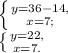 \left \{ {{y=36-14,} \atop {x=7;}} \right.\\\left \{ {{y=22,} \atop {x=7.}} \right.