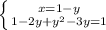 \left \{ {{x=1-y} \atop {1-2y+y^{2}-3y=1}} \right.