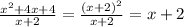 \frac{x^{2} +4x+4}{x+2} =\frac{(x+2)^2}{x+2} =x+2