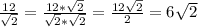 \frac{12}{\sqrt{2} } =\frac{12*\sqrt{2} }{\sqrt{2} *\sqrt{2} } =\frac{12\sqrt{2} }{2} =6\sqrt{2}