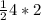 \frac{1}{2} 4*2