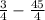 \frac{3}{4} -\frac{45}{4}