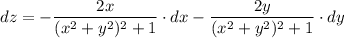 dz=-\dfrac{2x}{(x^2+y^2)^2+1}\cdot dx-\dfrac{2y}{(x^2+y^2)^2+1}\cdot dy