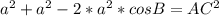 a^2+a^2-2*a^2*cosB = AC^2