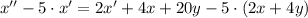 x''-5\cdot x'=2x'+4x+20y-5\cdot(2x+4y)