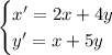 \begin{cases} x'=2x+4y\\ y'=x+5y\end{cases}