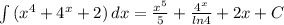 \int\limits {(x^4+4^x+2)} \, dx =\frac{x^5}{5}+\frac{4^x}{ln4}+2x+C