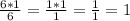 \frac{6*1}{6} = \frac{1*1}{1} = \frac{1}{1} = 1