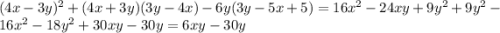 (4x-3y)^{2} + (4x+3y)(3y-4x)-6y(3y-5x+5)= 16x^{2} -24xy+9y^{2}+9y^{2} -16x^{2} -18y^{2} +30xy-30y=6xy-30y