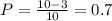 P=\frac{10-3}{10}=0.7