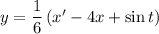 y=\dfrac{1}{6} \left(x'-4x+\sin t\right)