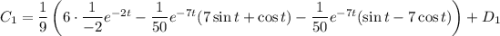 C_1=\dfrac{1}{9} \left(6\cdot \dfrac{1}{-2} e^{-2t}-\dfrac{1}{50} e^{-7t}(7\sin t+\cos t)-\dfrac{1}{50} e^{-7t}(\sin t-7\cos t)\right)+D_1