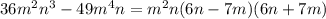 36m^{2}n^{3} -49m^{4} n= m^{2}n(6n-7m)(6n+7m)