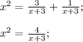 x^2=\frac{3}{x+3}+\frac{1}{x+3};\\\\x^2=\frac{4}{x+3};\\\\