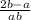 \frac{2b-a}{ab}