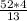 \frac{52*4}{13}