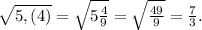 \sqrt{5,(4)}=\sqrt{5\frac{4}{9} } =\sqrt{\frac{49}{9} }=\frac{7}{3}.