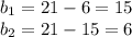 b_1=21-6=15\\b_2=21-15=6