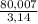 \frac{80,007}{3,14}