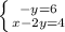 \left \{ {-y=6} \atop {x-2y=4}} \right.