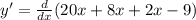 y' = \frac{d}{dx} (20x + 8x + 2x - 9)