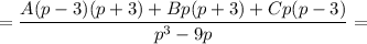 =\dfrac{A(p-3)(p+3)+Bp(p+3)+Cp(p-3)}{p^3-9p}=